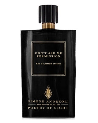 Simone Andreoli Don't Ask Me Permission - premium fragrance for sophisticated tastes.