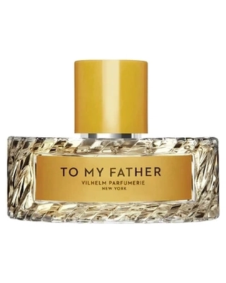 Vilhelm Parfumerie To My Father - premium fragrance for sophisticated tastes.
